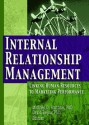 Internal Relationship Management: Linking Human Resources to Marketing Performance - Michael D. Hartline, David Bejou