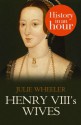 Henry VIII’s Wives - Julie Wheeler