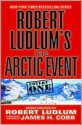  The Arctic Event (Covert-One Series) - Robert Ludlum, James Cobb