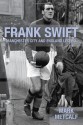 Frank Swift - Manchester City and England Legend - Mark Metcalf