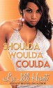 Shoulda Woulda Coulda - La Jill Hunt