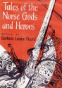 Tales of the Norse Gods and Heroes (Oxford Illustrated Classics) - Barbara Leonie Picard