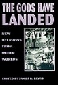 The Gods Have Landed: New Religions From Other Worlds - James R. Lewis