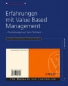 Erfahrungen Mit Value Based Management: Praxislsungen Auf Dem Prfstand - Jürgen Weber, Urs Bramsemann, Carsten Heineke, Bernhard Hirsch