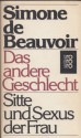 Das andere Geschlecht: Sitte und Sexus der Frau - Simone de Beauvoir