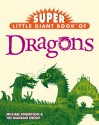 Super Little Giant Book of Dragons - Michael Robertson, The Diagram Group