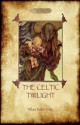 The Celtic Twilight - W.B. Yeats