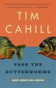 Pass the Butterworms: Remote Journeys Oddly Rendered - Tim Cahill