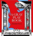 A Gray Play Book - Alasdair Gray