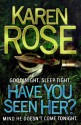 Have You Seen Her? (Romantic Suspense, #2) - Karen Rose