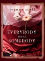 Everybody Loves Somebody - Joanna Scott