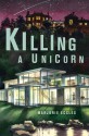 Killing a Unicorn - Marjorie Eccles