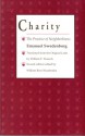 CHARITY: THE PRACTICE OF NEIGHBORLINESS - Emanuel Swedenborg, Emanuel Swedenborg, William Ross Woofenden