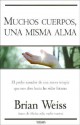 Muchos Cuerpos, una Misma Alma - Brian L. Weiss