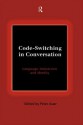 Code-Switching in Conversation: Language, Interaction and Identity - Peter Auer