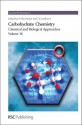 Carbohydrate Chemistry - Royal Society of Chemistry, Thisbe K. Lindhorst, Geert-Jan Boons, Zbigniew J. Witczak, Horst Kunz, Richard R. Schmidt, Todd Lowary, J.P. Kamerling, Miguel Castanho, Stefan Oscarson, Royal Society of Chemistry, Thisbe Lindhorst, Zbigniew J Witczak, Richard R Schmidt