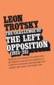 The Challenge of the Left Opposition 1923-25 - Leon Trotsky, Naomi Allen