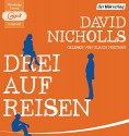 Drei auf Reisen - David Nicholls, Ulrich Noethen, Simone Jakob