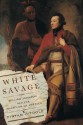 White Savage: William Johnson and the Invention of America - Fintan O'Toole