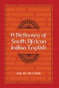 A Dictionary of South African Indian English - Rajend Mesthrie