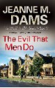 The Evil That Men Do (Dorothy Martin, #11) - Jeanne M. Dams