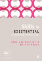 Skills in Existential Counselling & Psychotherapy (Skills in Counselling & Psychotherapy Series) - Martin Adams, Professor Emmy van Deurzen