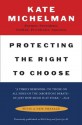 Protecting the Right to Choose - Kate Michelman