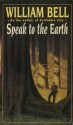 Speak to the Earth - William Bell