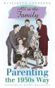 All in the Family: Parenting the 1950's Way - Elizabeth Longford, Rachel Billington