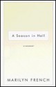 A Season in Hell : A Memoir - Marilyn French