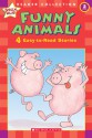 Funny Animals: 4 Easy-to-read St (Scholastic Reader Collection Level 2) - Ken Geist, Staff of Scholastic, Inc., Brian Schatell