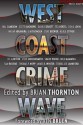 West Coast Crime Wave (Crime Wave Anthologies) - Naomi Hirahara, Ken Bruen, Nick Mamatas, Steve Brewer, David Corbett, Terrill Lee Lankford, Steve Hockensmith, Bill Cameron, Brian Thornton, R.T. Lawton