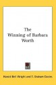 The Winning of Barbara Worth - Harold Bell Wright