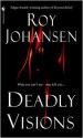 Deadly Visions - Roy Johansen