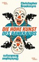 Die hohe Kunst des Bankraubs - Christopher Brookmyre, Hannes Meyer