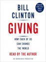 Giving: How Each of Us Can Change the World (Audio) - Bill Clinton