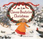 A Clever Beatrice Christmas - Margaret Willey, Heather M. Solomon