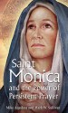 St. Monica and the Power of Persistent Prayer - Mike Aquilina, Mark S Sullivan