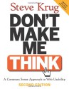 Don't Make Me Think: A Common Sense Approach to Web Usability - Steve Krug