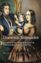 Domestic Intimacies: Incest and the Liberal Subject in Nineteenth-Century America - Brian Connolly