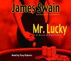 Mr. Lucky: A Novel of High Stakes (Audio) - James Swain, Paul Boehmer