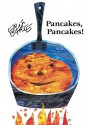 Pancakes, Pancakes! (Board Book) - Eric Carle