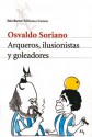 Arqueros, Ilusionistas y Goleadores - Osvaldo Soriano