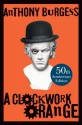 A Clockwork Orange - Anthony Burgess