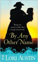 By Any Other Name - Lori Handeland, Lori Austin