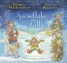 Snowflakes Fall - Patricia MacLachlan, Steven Kellogg