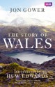 The Story of Wales - Jon Gower