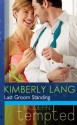 Last Groom Standing (Mills & Boon Modern Tempted) (The Wedding Season - Book 4) - Kimberly Lang