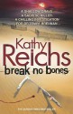 Break No Bones - Kathy Reichs