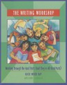 The Writing Workshop: Working Through the Hard Parts (And They're All Hard Parts) - Katie Wood Ray, Lester L. Laminack